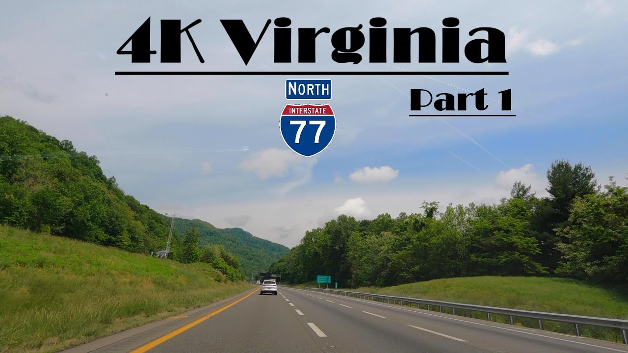4K I-77 North.  Interstate 77 North.  Virginia to West Virginia. Part 1
