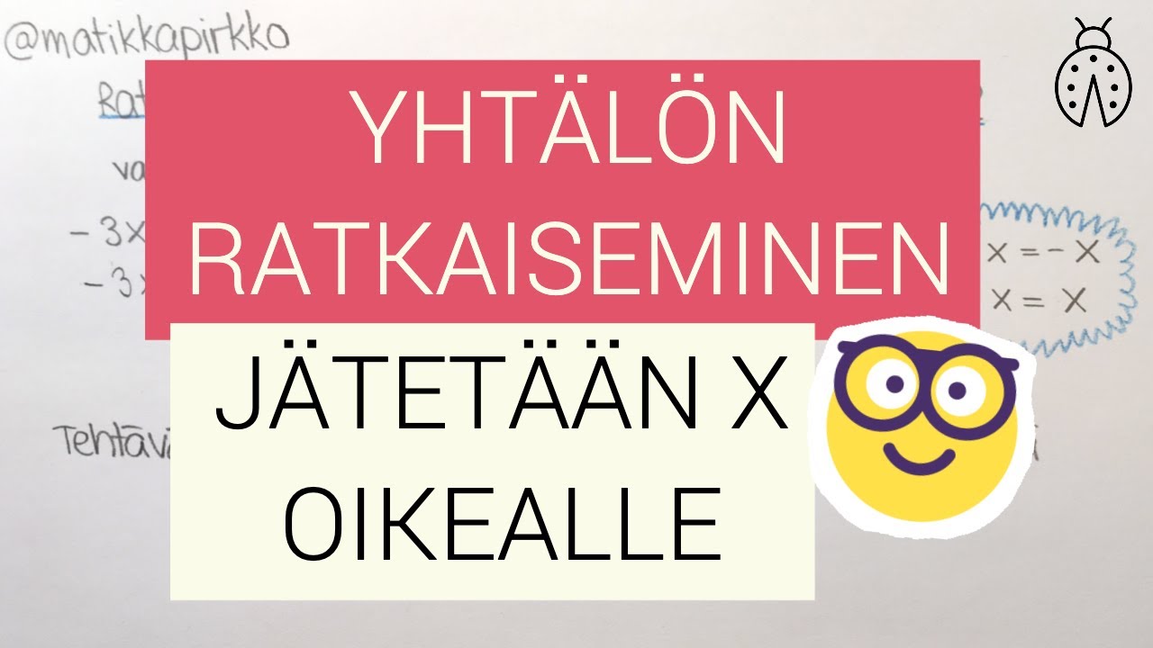 🤓 Jätetään x oikealle puolelle | Yhtälön ratkaiseminen | AMK-valintakoe matematiikka | Matikkapirkko