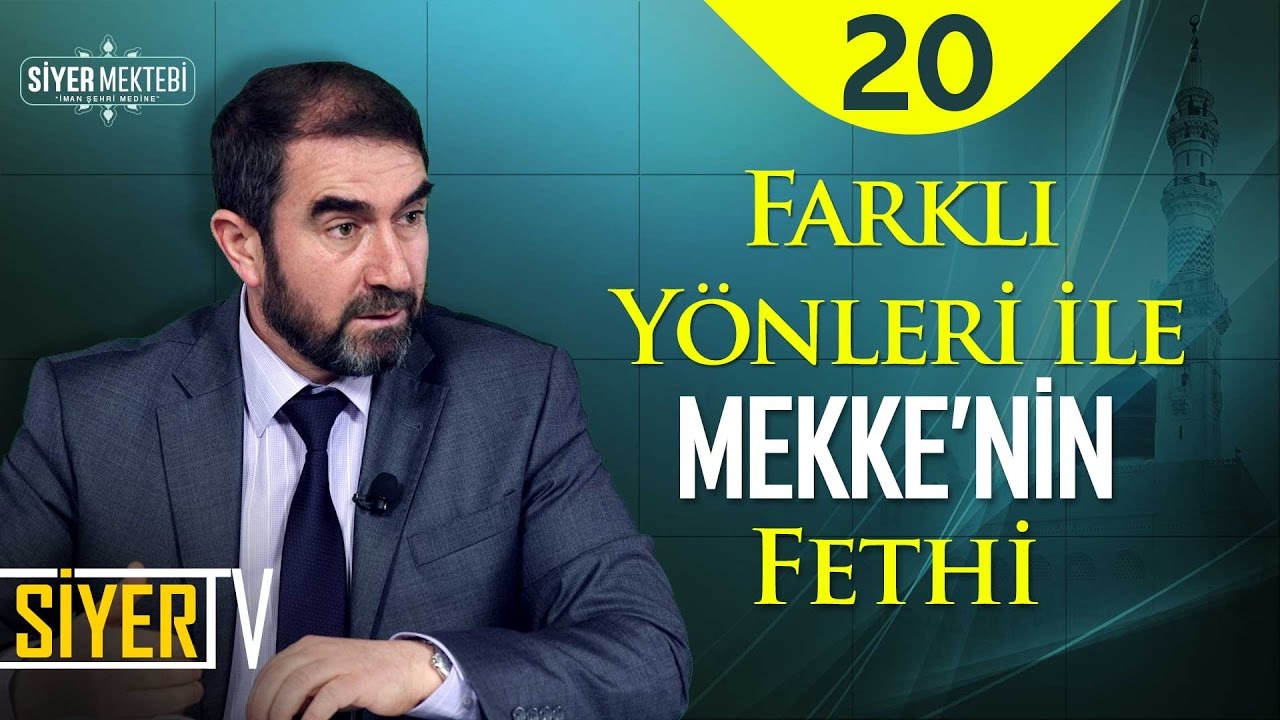 Farklı Yönleri İle Mekke'nin Fethi | Prof. Dr. Ünal Kılıç (20. Ders)