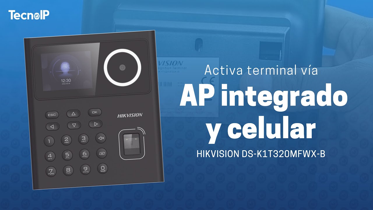 Activación DS-K1T320MFWX-B vía AP integrado y celular 📲🔌