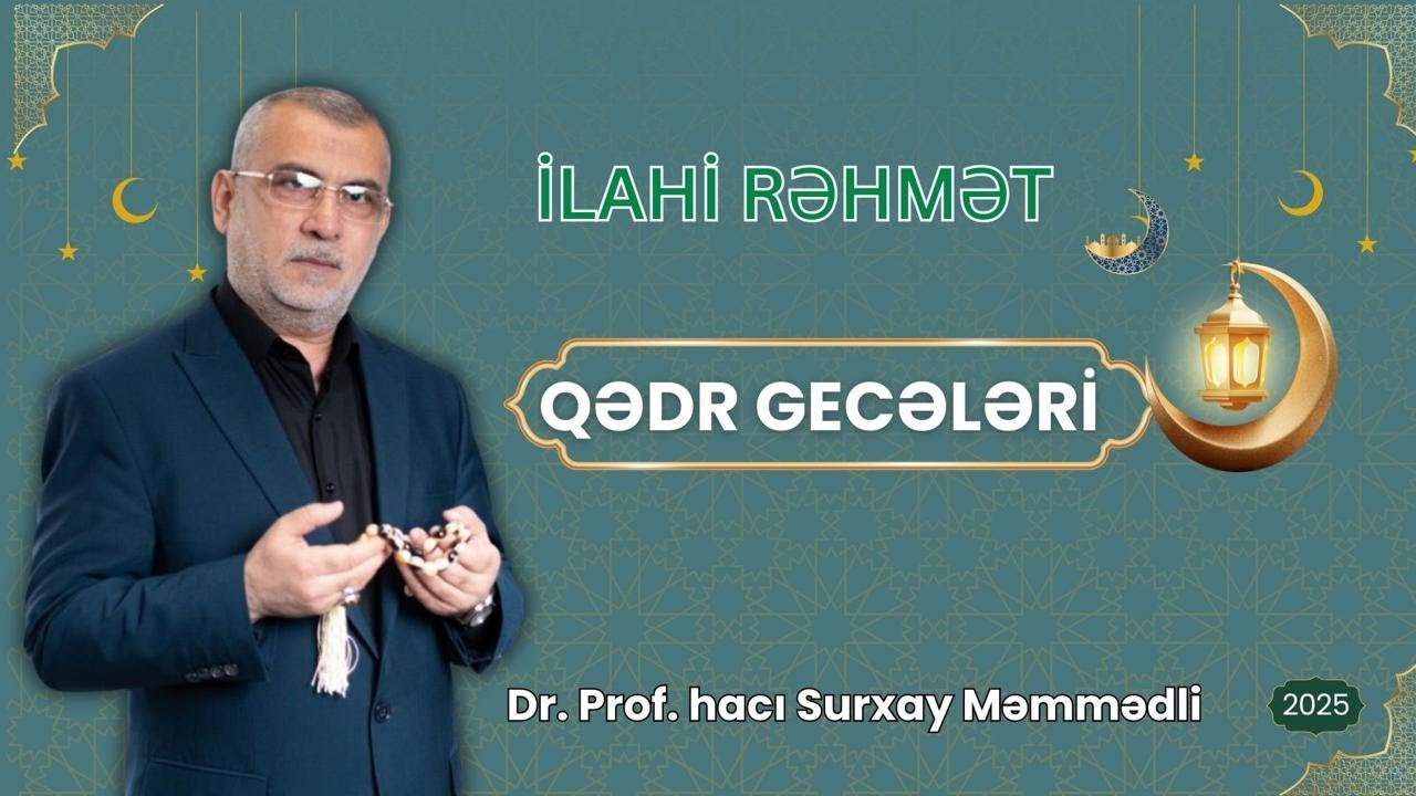 Hacı Surxay Məmmədli -QƏDR GECƏLƏRİ  (23.03 2025)