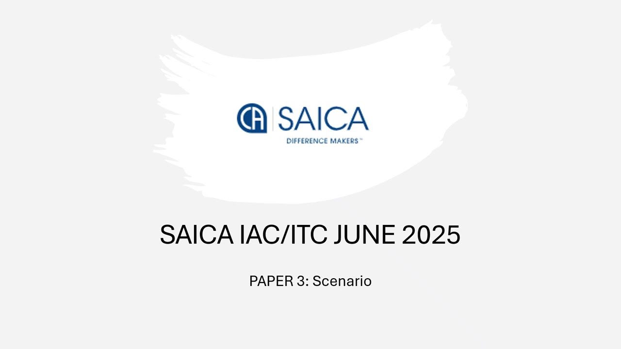 SAICA IAC/ITC June 2025 | Paper 3 scenario