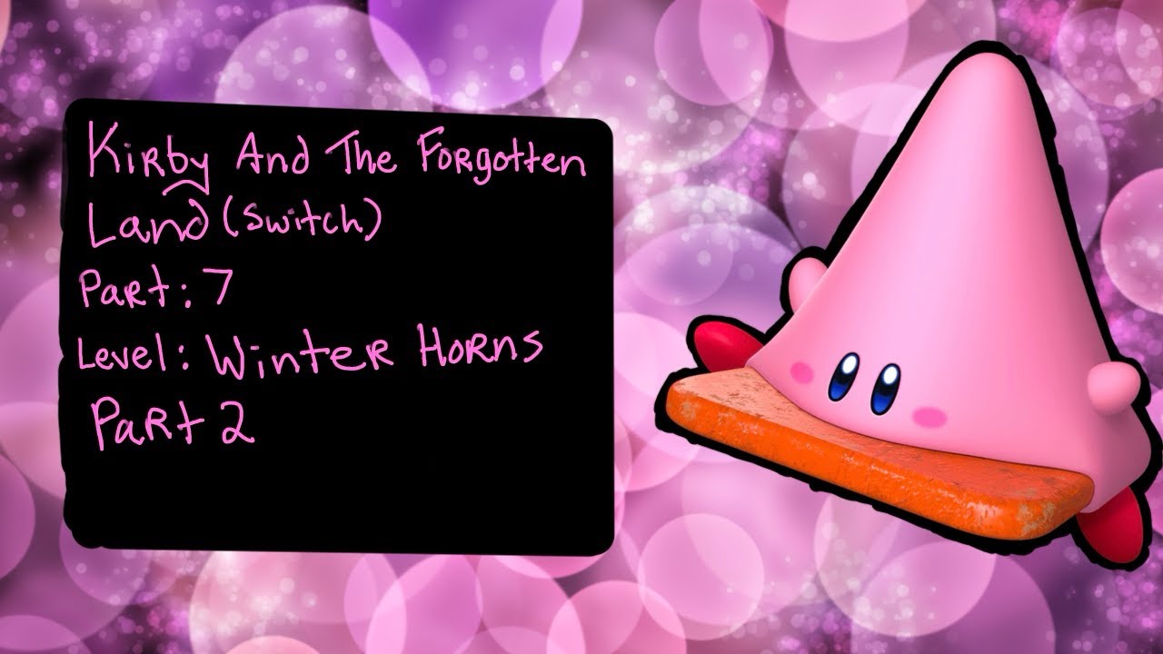 KIRBY AND THE FORGOTTEN LAND (SWITCH): PART 7: LEVEL: WINTER HORNS PART 2 