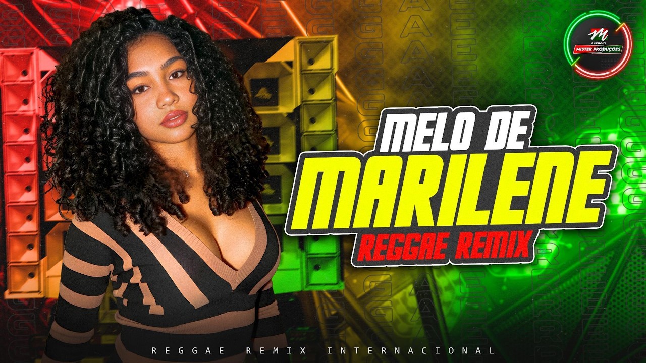 MELÔ DE MARILENE 😍 REGGAE REMIX INTERNACIONAL 2026❤️ EXCLUSIVO