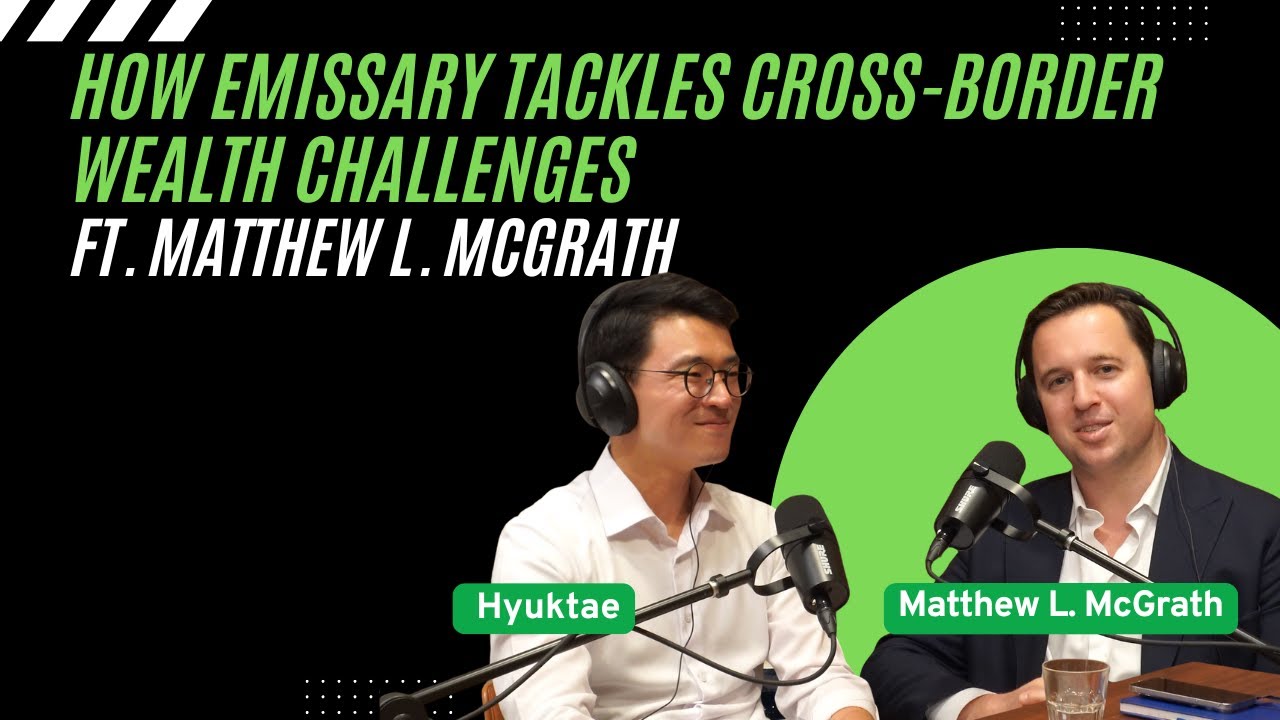 How Emissary Tackles Cross-Border Wealth Challenges ft. Matthew L. McGrath | Pine Speakers Series
