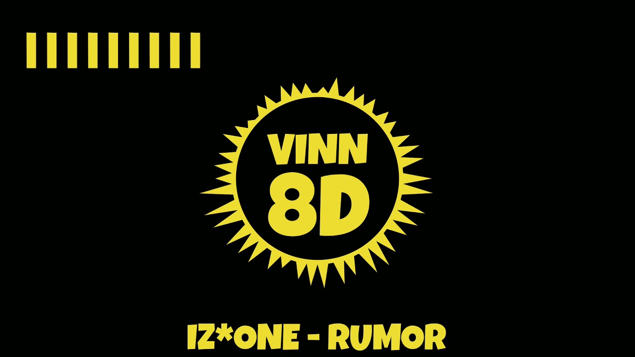 IZ*ONE - RUMOR [ 8D AUDIO ]