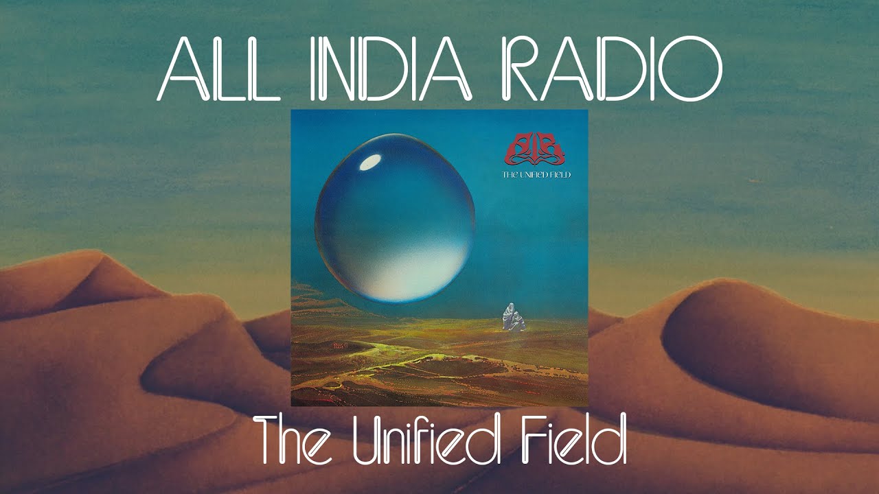 All India Radio - The Unified Field (Full album)