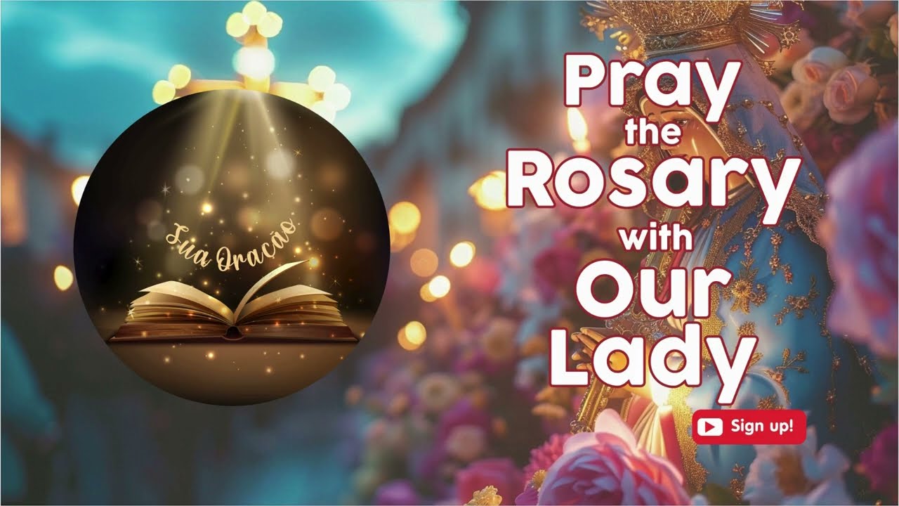 PRAY THE ROSARY WITH OUR LADY