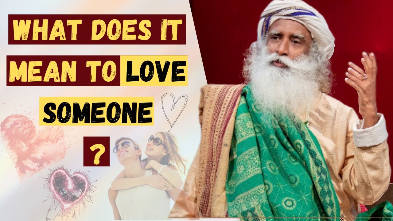 What Does It Mean To Love Someone? | What Is Love Sadhguru? | Sadhguru On Love | Sadhguru Answers