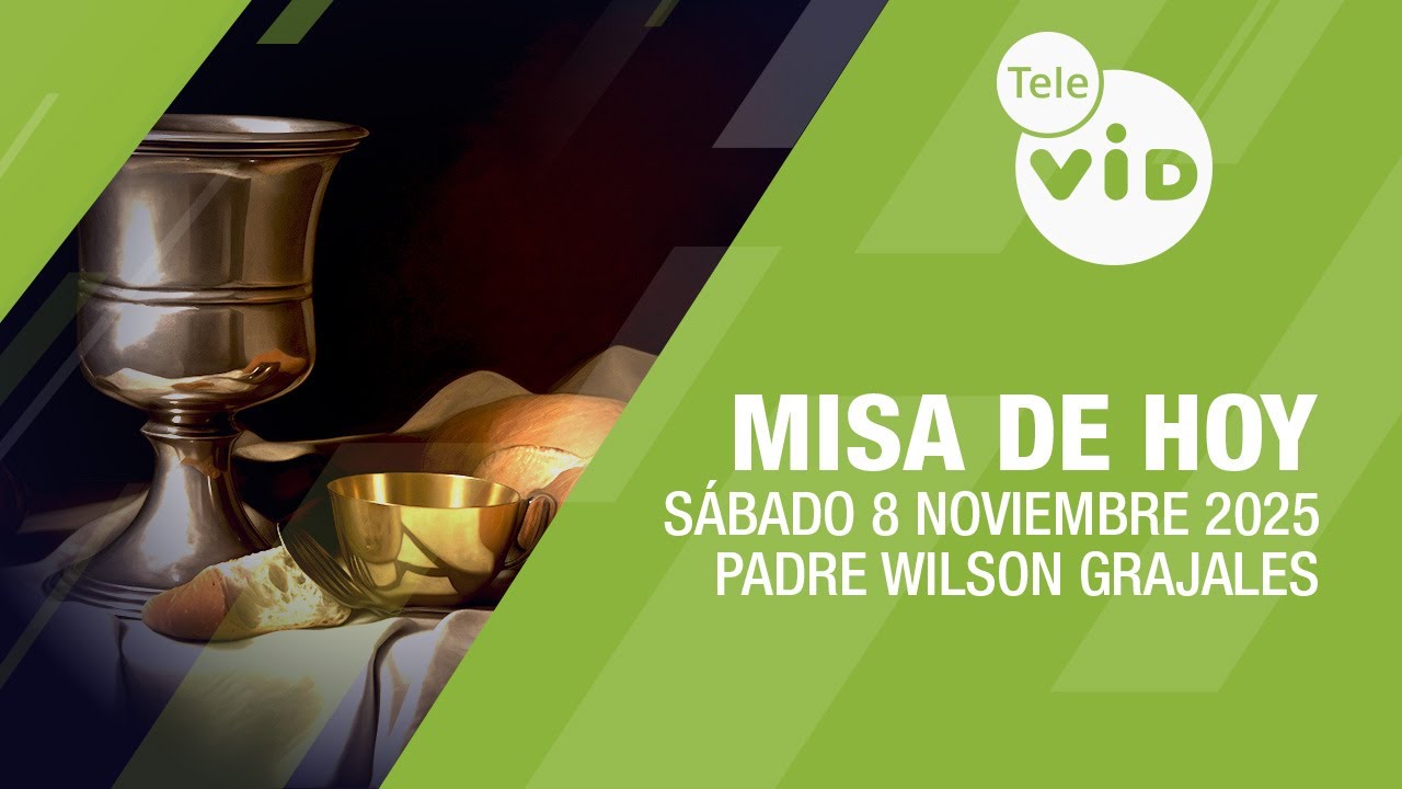 Misa de hoy ⛪ Sábado 8 Noviembre de 2025, Padre Wilson Grajales #TeleVID #MisaDeHoy #Misa
