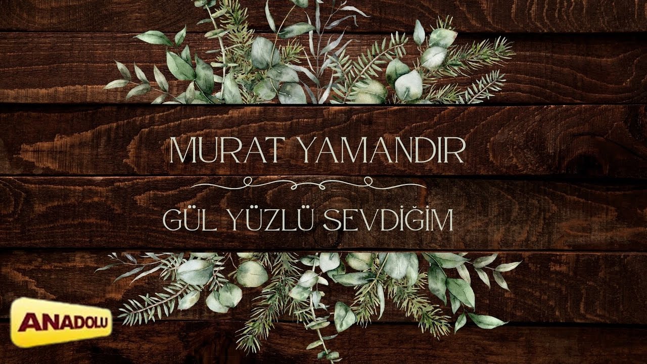 Murat Yamandır - Gül Yüzlü Sevdiğim  | Single © 2025 Anadolu Müzik