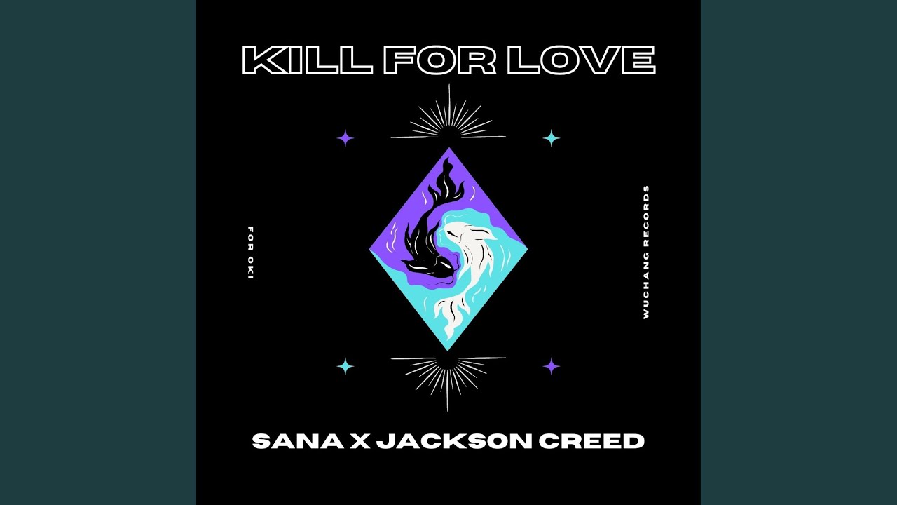 Kill For Love (feat. Jackson Creed)