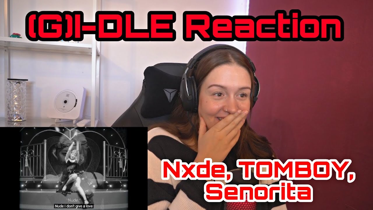(G)I-DLE - 'Nxde', 'TOMBOI' & 'Senorita' MVs (first time watching) I REACTION