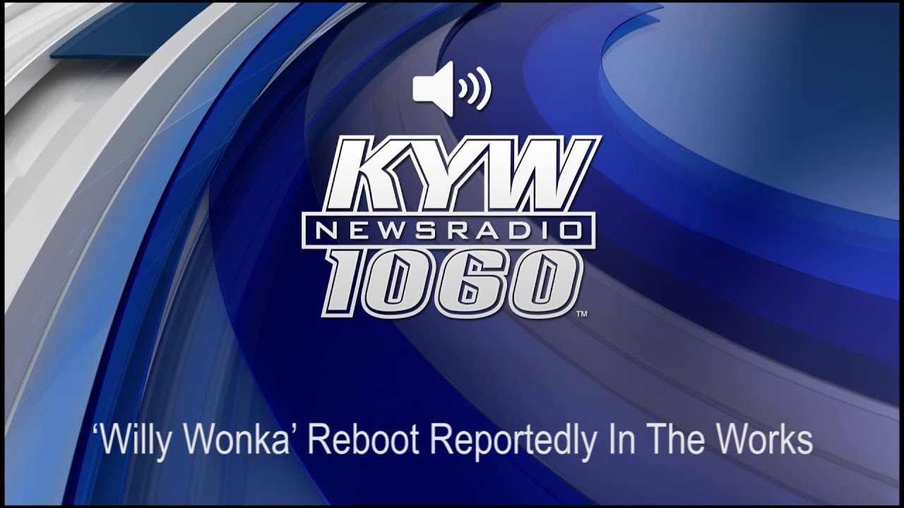 &lsquo;Willy Wonka&rsquo; Reboot Reportedly In The Works (Audio)