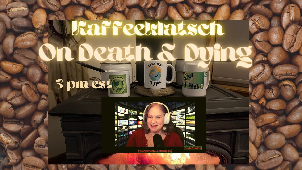 On death and dying: Our personal relationship- planetary & personal hospice