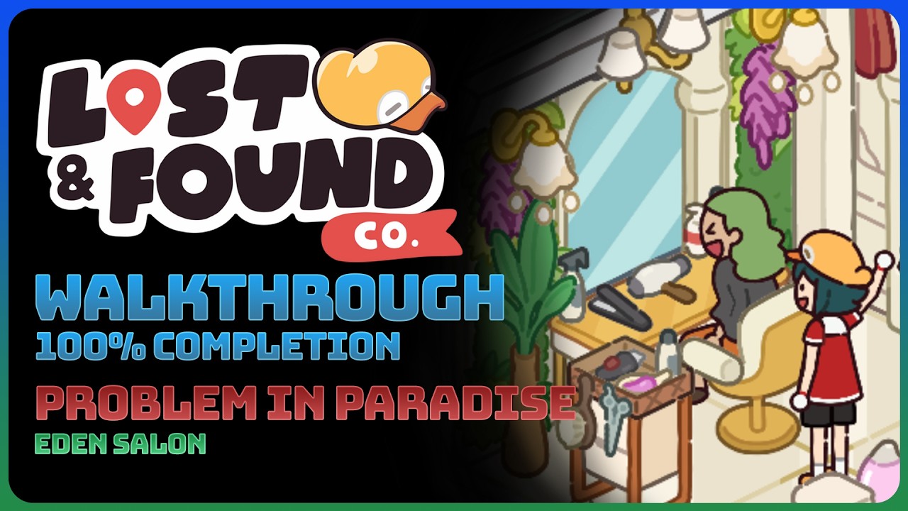 Lost & Found Co. - Problem In Paradise (100% Completion || All Objectives)