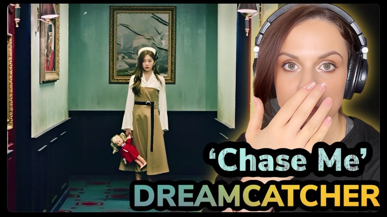 Dreamcatcher 'Chase Me' MV /Reaction