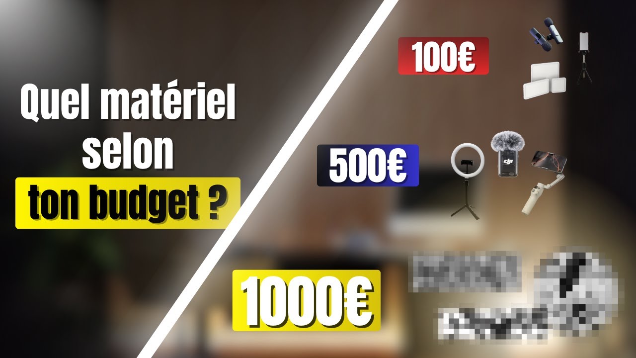 Quel matériel acheter pour créer du contenu ? (100€, 500€ ou 1000€ de budget)