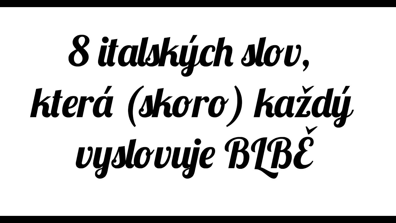 🇮🇹 8 italských slovíček, která (skoro) každý vyslovuje blbě 🤓 🇨🇿