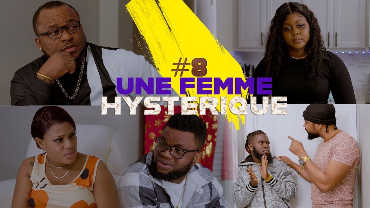 UNE FEMME HYSTERIQUE PART 8 ✊🏾🔥