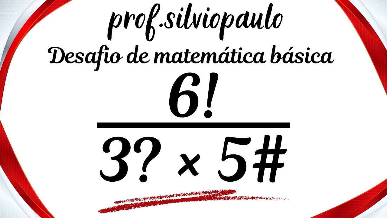 🔥Desafio de matemática - FATORIAL, PRIMORIAL, TERMIAL E TETRAÇÃO