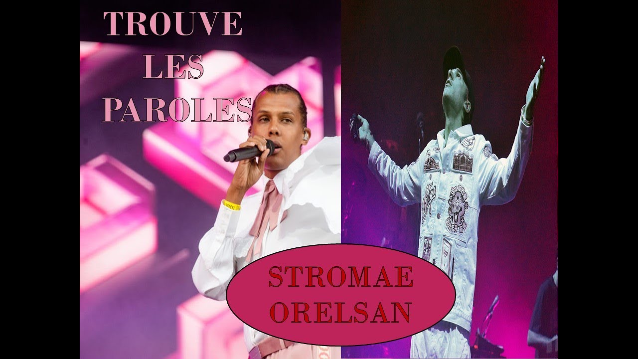 Trouve les paroles [Stromae et Orelsan !!!!!] ☺♫♪♪♪