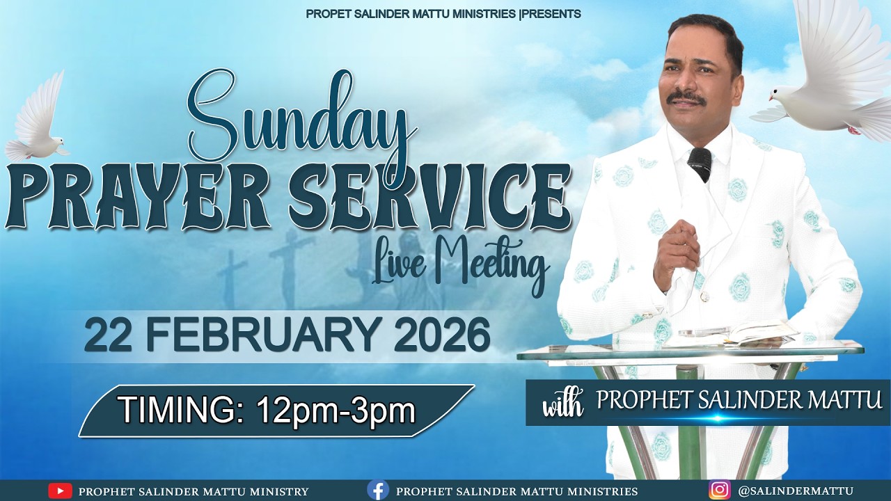 SUNDAY PRAYER SERVICE (22/02/2026) || PROPHET SALINDER MATTU || PROPHETIC MINISTRY ||