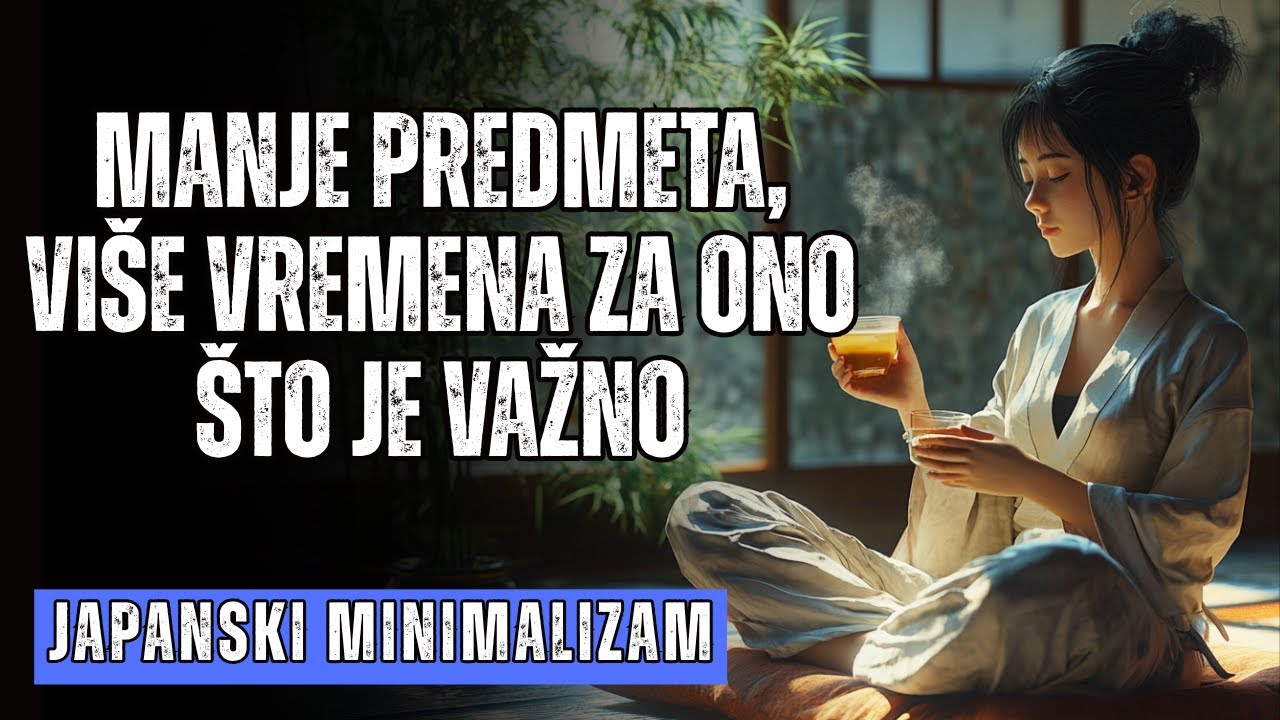 JAPANSKI MINIMALIZAM: Kako sam transformirao svoju kuću i svoj život u 6 mjeseci
