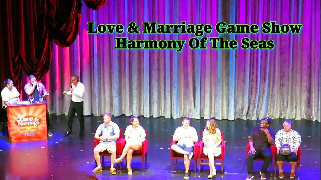 Love & Marriage Game Show.. Harmony Of The Seas