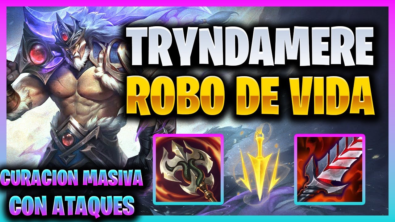 ALCANZO EL MAXIMO ROBO DE VIDA CON TRYNDAMERE