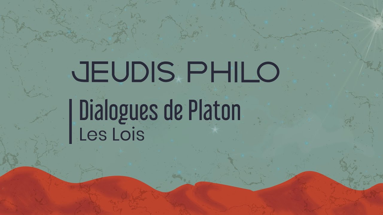 Dialogues de Platon - Les lois - Jeudis Philo