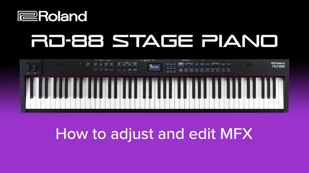Roland RD-88 - How to adjust and edit MFX