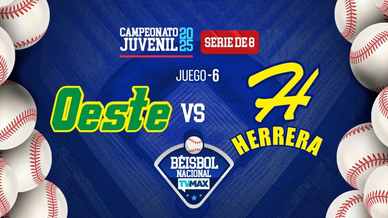 OESTE vs HERRERA | JUEGO 6 | SERIE DE 8 | ⚾ BÉISBOL JUVENIL 2025 | #FullBeis | EN VIVO