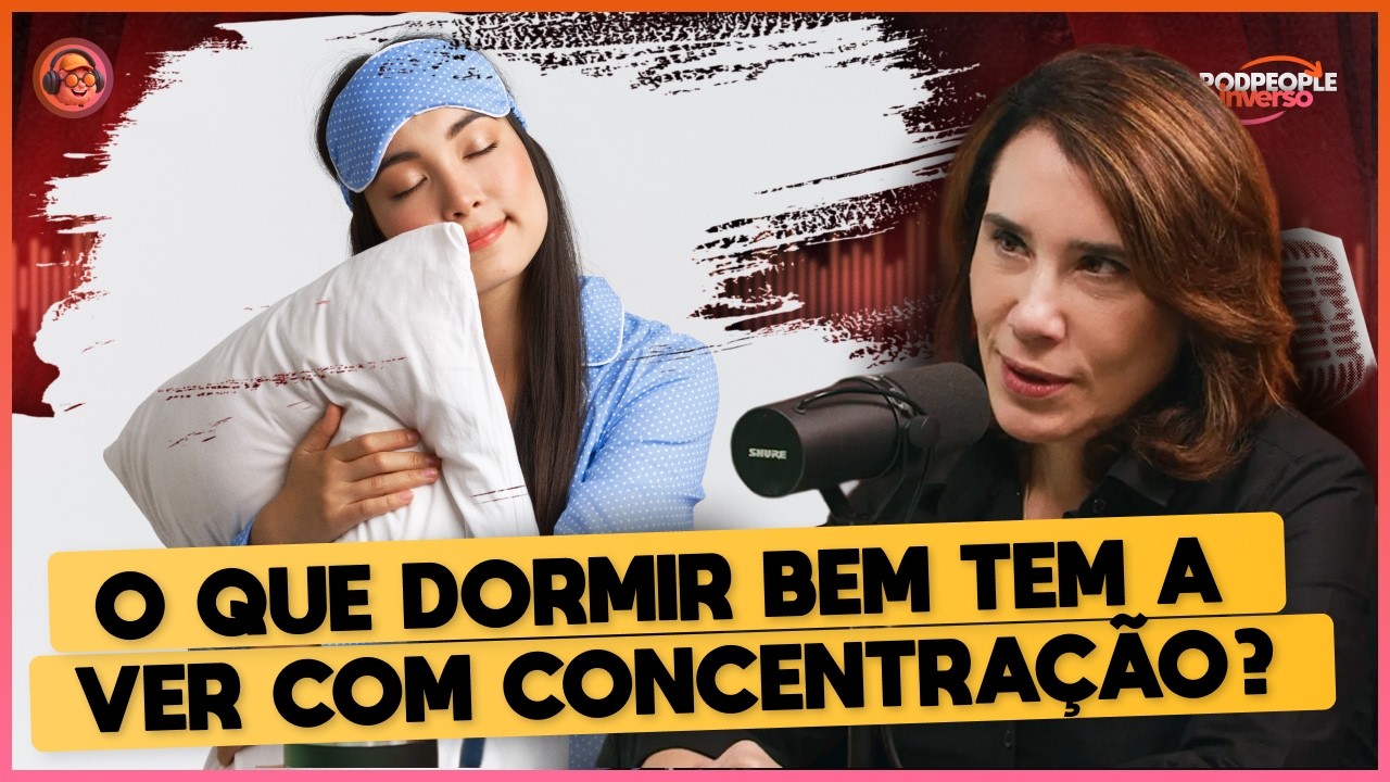 TDAH e Sono: O Erro Que Afeta Seu Cérebro - PODPEOPLE INVERSO COM DRA. ANA BEATRIZ