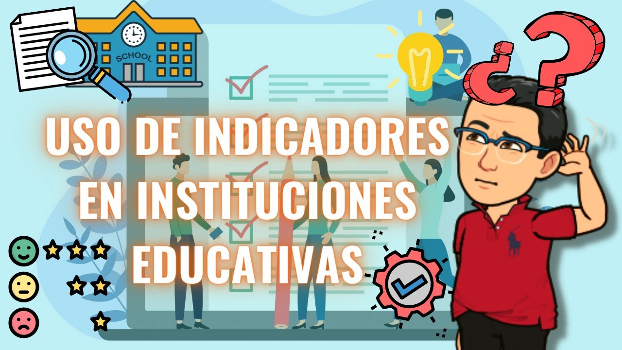 LA CALIDAD EDUCATIVA Y EL USO DE INDICADORES