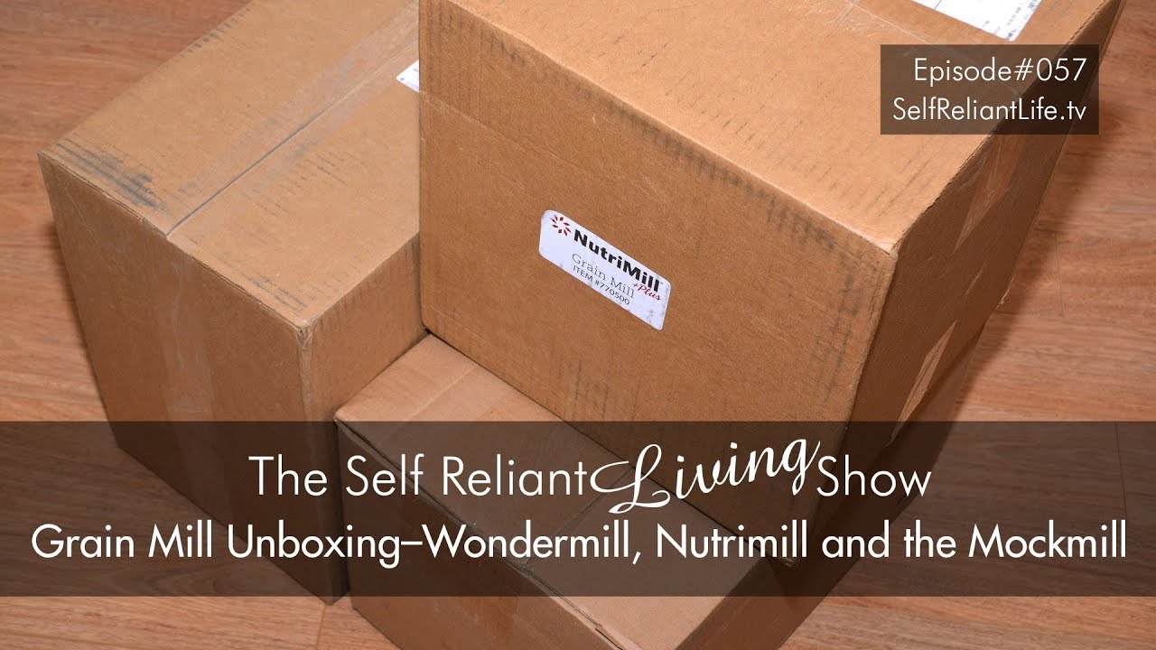 Grain Mill Unboxing: MockMill, WonderMill and NutriMill Plus - Self Reliant Living #057