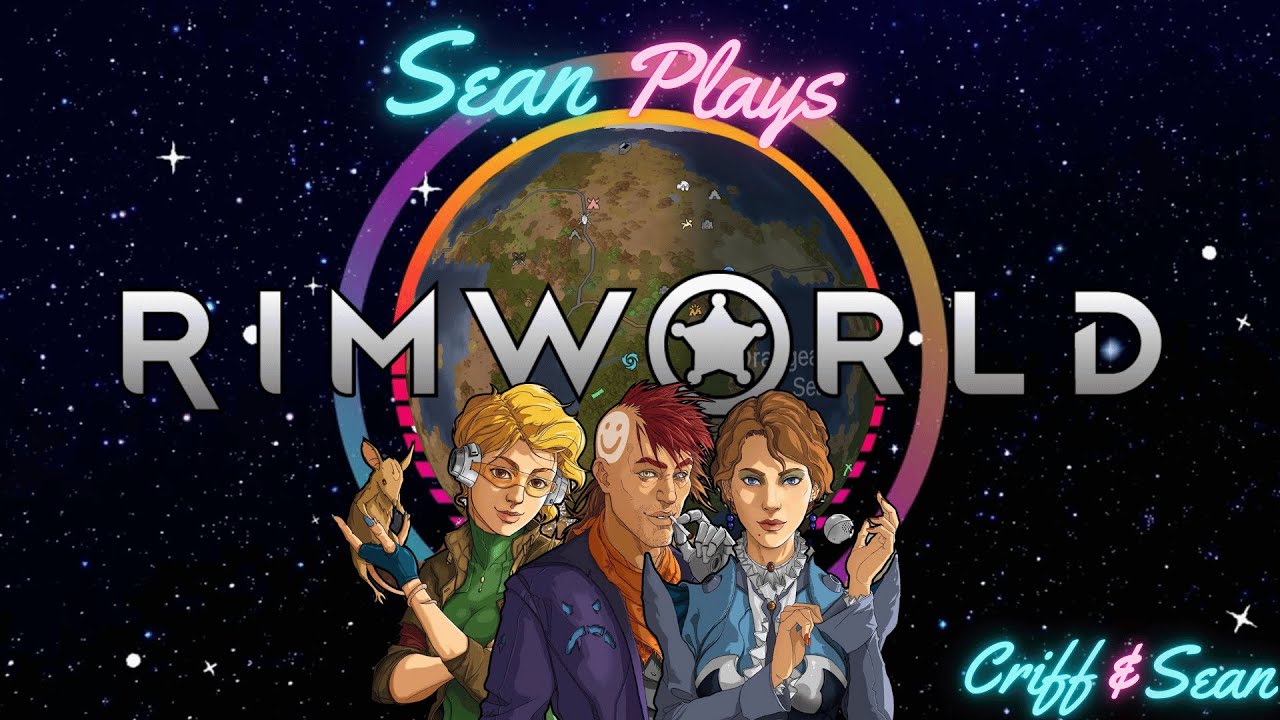 Sean plays - Rimworld! Crashlanded Playthrough! Twitch Integration!