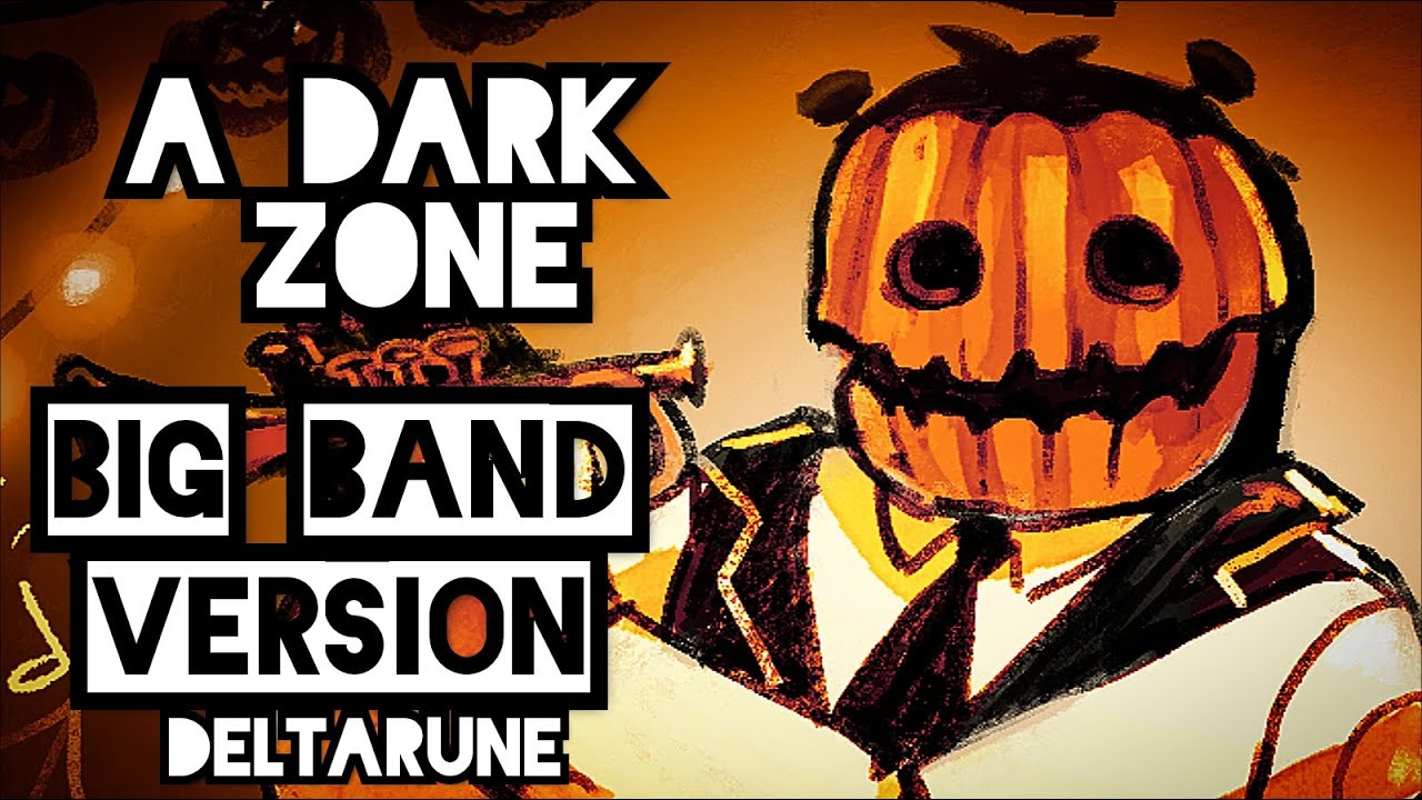 A Dark Zone x Ghost Fight | Big Band Version | Deltarune Chapter 4 x Undertale