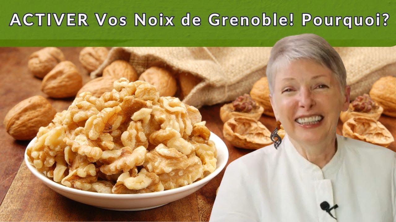 Le Secret Pour Des Noix De Grenoble Plus Digestes Et Savoureuses!