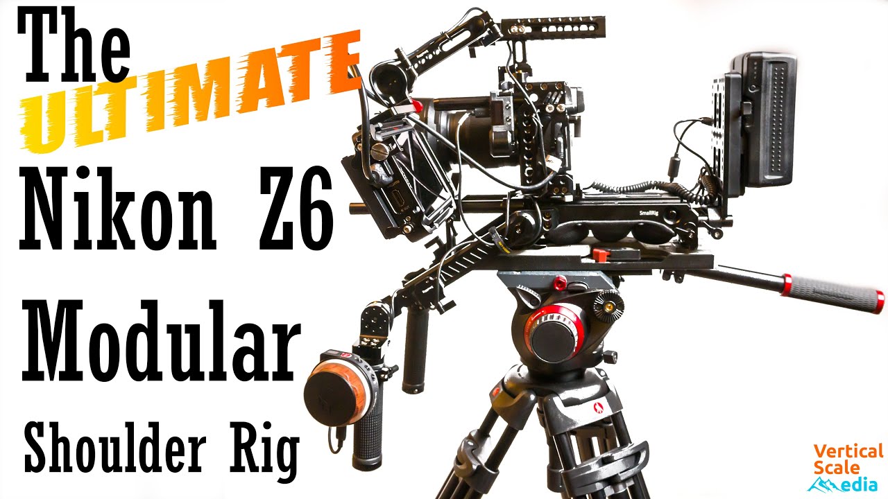 The Ultimate Nikon Z6 rig for filmmakers