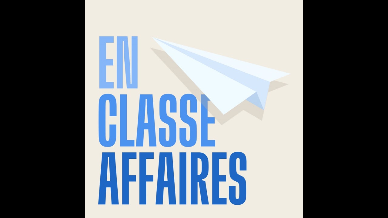 Chaîne de valeur et marchés étrangers (En Classe Affaires, Saison 1 Ep. 1)