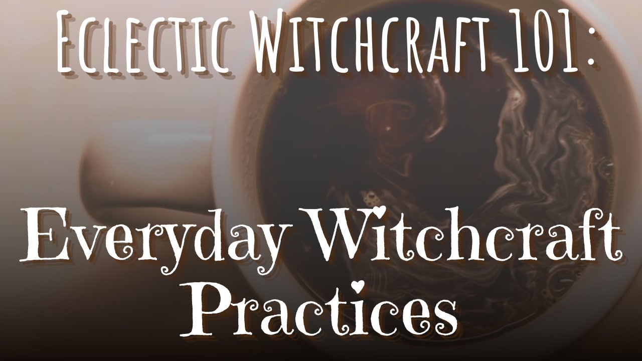 Easy Spells and Magickal Practices to Incorporate into Your Day | Eclectic Witchcraft 101