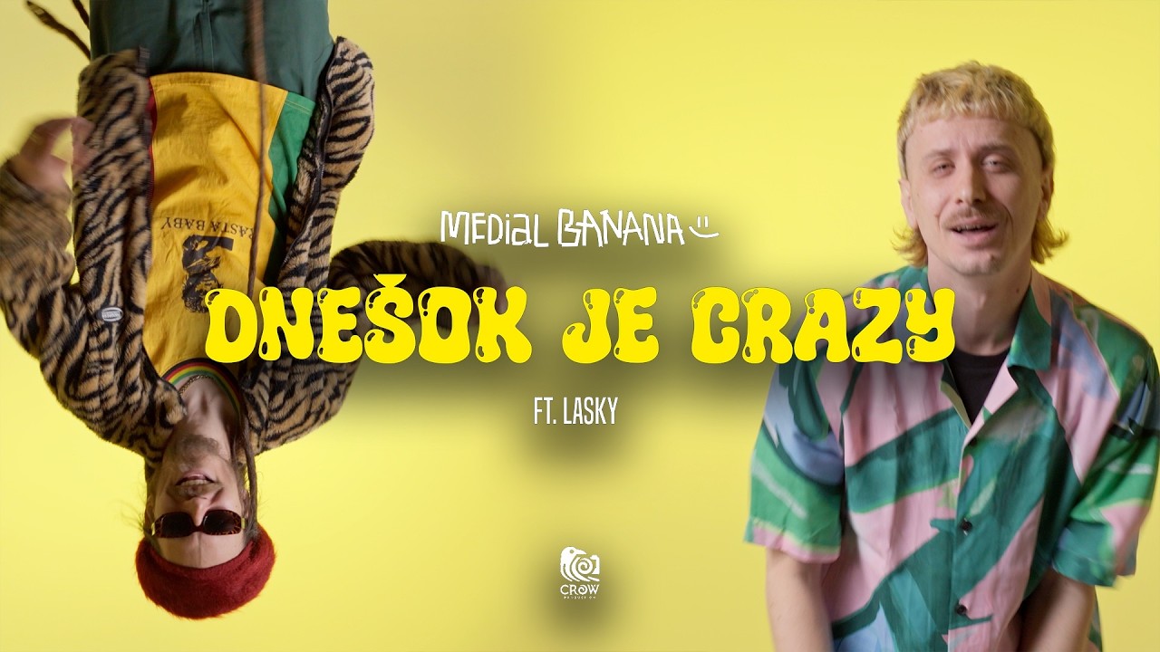 Medial Banana - Dnešok je crazy ft. Lasky