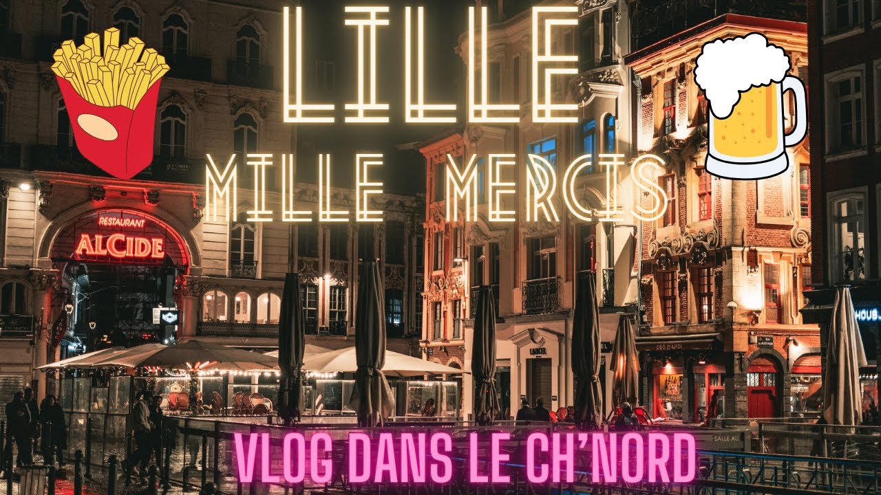 LILLE MILLE MERCIS - VLOG DANS LE CH'NORD - PARTIE 1