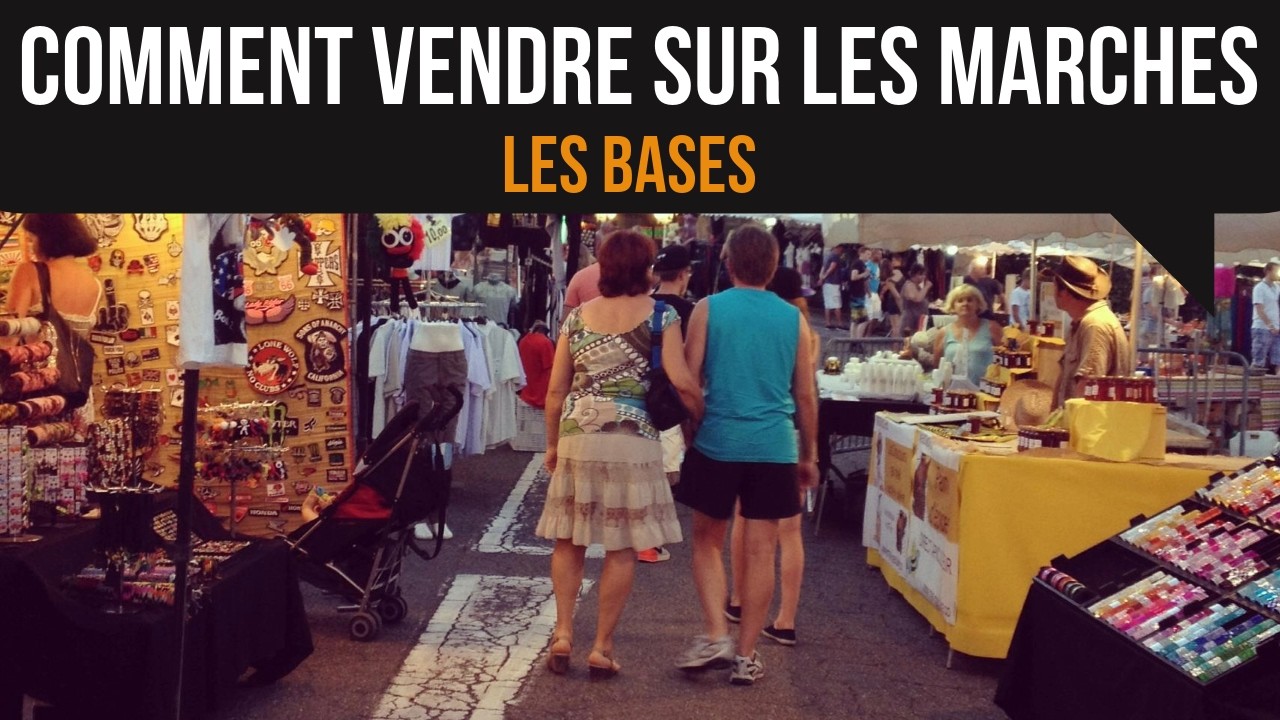 Comment vendre sur les marchés, les bases