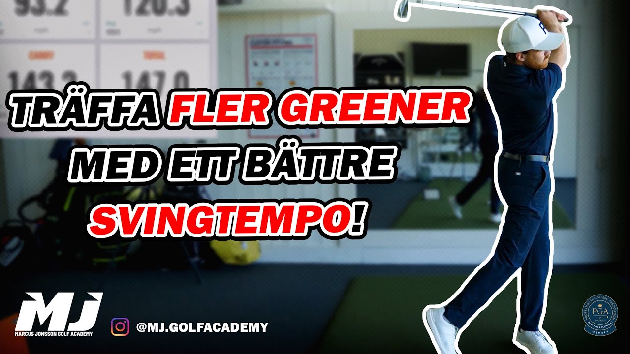 Träffa Fler Greener Med Bättre Svingtempo | MJ Golf Academy | Bro Hof Slott GC