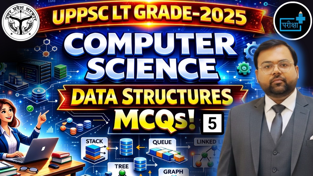 UPPSC LT Grade 2025 🔥 Computer Science Data Structures MCQs-5 | Most Expected Questions