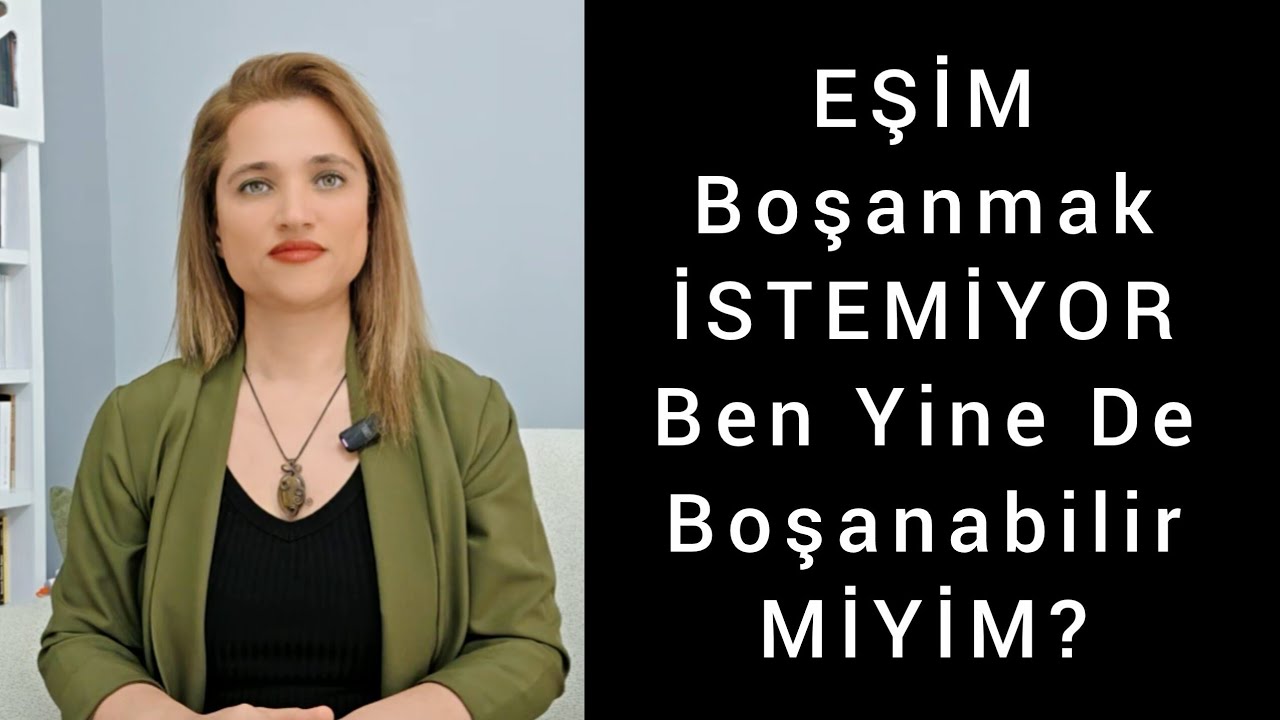 Eşim Boşanmak İstemiyor Ben Yine de Boşanabilir miyim? Avukat Aysel Aba Kesici