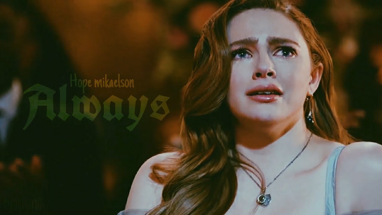 Hope Mikaelson | Always (Gavin James) | Legacies | StormEdits04 | 1080p