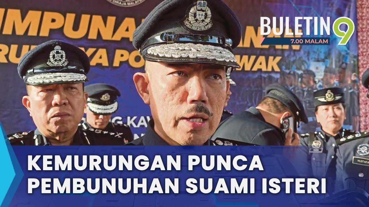 Kemurungan Dikenal Pasti Punca Pembunuhan Suami Isteri Di Sri Aman (B9)